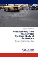 Heat Recovery from Wastewater The Case Study of Amsterdam