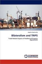 Bilateralism and TRIPS