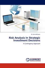 Risk Analysis In Strategic Investment Decisions