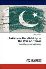 Pakistan's Unreliability in the War on Terror