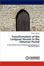 Transformation of the Lusignan Houses in the Ottoman Period