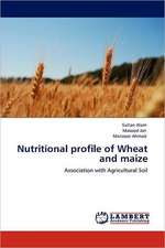 Nutritional profile of Wheat and maize