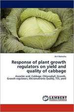 Response of plant growth regulators on yield and quality of cabbage