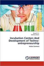 Incubation Centers And Development of Techno-entrepreneurship