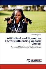 Attitudinal and Normative Factors Influencing Apparel Choice