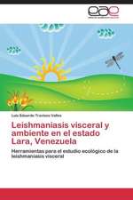 Leishmaniasis visceral y ambiente en el estado Lara, Venezuela