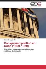 Caciquismo político en Cuba (1899-1920)