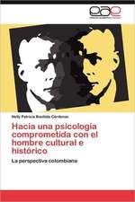 Hacia Una Psicologia Comprometida Con El Hombre Cultural E Historico