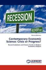 Contemporary Economic Science: Crisis or Progress?