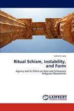 Ritual Schism, Instability, and Form