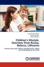 Children's lifestyle. Overview from Russia, Belarus, Lithuania