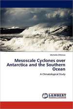 Mesoscale Cyclones over Antarctica and the Southern Ocean