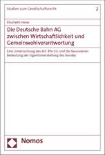 Die Deutsche Bahn AG zwischen Wirtschaftlichkeit und Gemeinwohlverantwortung