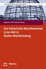 Der historische Machtwechsel: Grün-Rot in Baden-Württemberg