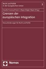 Grenzen Der Europaischen Integration: Herausforderung Fur Recht Und Politik