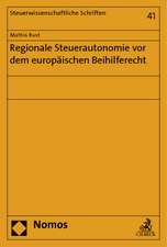 Regionale Steuerautonomie vor dem europäischen Beihilferecht