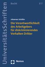 Die Verantwortlichkeit des Arbeitgebers für diskriminierendes Verhalten Dritter