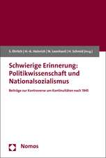 Schwierige Erinnerung: Beitrage Zur Kontroverse Um Kontinuitaten Nach 1945