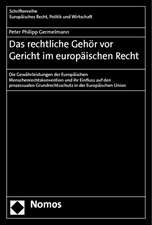 Das rechtliche Gehör vor Gericht im europäischen Recht