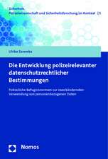 Die Entwicklung polizeirelevanter datenschutzrechtlicher Bestimmungen