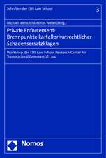 Private Enforcement: Brennpunkte kartellprivatrechtlicher Schadensersatzklagen