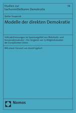 Modelle Der Direkten Demokratie: Volksabstimmungen Im Spannungsfeld Von Mehrheits- Und Konsensdemokratie - Ein Vergleich Von 15 Mitgliedsstaaten Der E