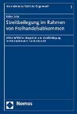 Streitbeilegung Im Rahmen Von Freihandelsabkommen: Wirtschaftliche Integration Und Streitbeilegung Im Internationalen Handelsbereich