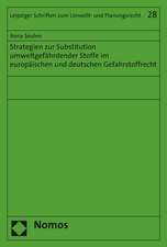 Strategien Zur Substitution Umweltgefahrdender Stoffe Im Europaischen Und Deutschen Gefahrstoffrecht: Proceedings of a German-Korean Academic Dialogue