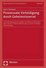 Prozessuale Verteidigung Durch Geheimnisverrat: Zur Rechtfertigung Des Beschuldigten 'Berufsgeheimnispflichtigen' (Gem. 203 ABS. 1 Stgb) Bei Offenbaru