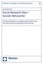 Social Network Sites - Soziale Netzwerke: Verantwortlichkeit Fur Nutzergenerierte Inhalte Unter Besonderer Berucksichtigung Der Storerhaftung