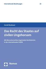 Das Recht Des Staates Auf Zivilen Ungehorsam: Mit Menschenrechten Begrundete Rechtsbruche in Der Internationalen Politik