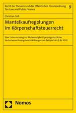 Mantelkaufregelungen Im Korperschaftsteuerrecht: Eine Untersuchung Zur Notwendigkeit Spezialgesetzlicher Verlustverrechnungsbeschrankungen Am Beispiel