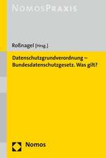 Datenschutzgrundverordnung - Bundesdatenschutzgesetz. Was Gilt?: Textsammlung