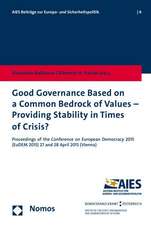 Good Governance Based on a Common Bedrock of Values - Providing Stability in Times of Crisis?