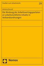 Die Bindung der Arbeitsvertragsparteien an arbeitsrechtliche Inhalte in Verbandsordnungen