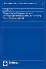 Die juristische Konstruktion von Finanzinstrumenten als Herausforderung für die Rechtsökonomie