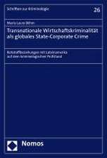 Transnationale Wirtschaftskriminalität als globales State-Corporate Crime