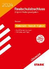 STARK Lösungen zu Original-Prüfungen Realschulabschluss 2024 - Mathematik, Deutsch, Englisch - Hessen