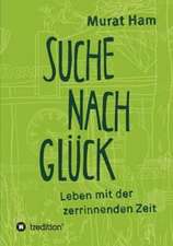 Suche nach Glück