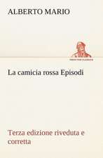 La Camicia Rossa Episodi - Terza Edizione Riveduta E Corretta: Paradiso