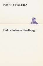 Dal Cellulare a Finalborgo: Paradiso