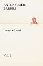 I Rossi E I Neri, Vol. 2: Scritti Critici E Letterari