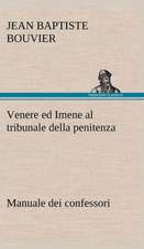 Venere Ed Imene Al Tribunale Della Penitenza: Manuale Dei Confessori