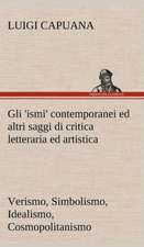 Gli 'Ismi' Contemporanei (Verismo, Simbolismo, Idealismo, Cosmopolitanismo) Ed Altri Saggi Di Critica Letteraria Ed Artistica: Paradiso