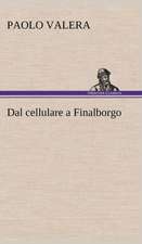 Dal Cellulare a Finalborgo: Paradiso