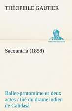 Sacountala (1858) Ballet-Pantomime En Deux Actes / Tir Du Drame Indien de Calidas: Les Ordres Serbes