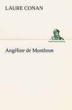 Ang Line de Montbrun: Une Partie de La C Te Nord, L' Le Aux Oeufs, L'Anticosti, L' Le Saint-Paul, L'Archipel de La Madeleine