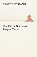 Une Fete de Noel Sous Jacques Cartier: George Sand Et A. de Musset