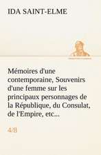 M Moires D'Une Contemporaine, (4/8) Souvenirs D'Une Femme Sur Les Principaux Personnages de La R Publique, Du Consulat, de L'Empire, Etc...: George Sand Et A. de Musset