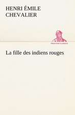 La Fille Des Indiens Rouges: 1854-1866